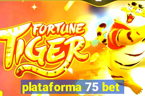 plataforma 75 bet